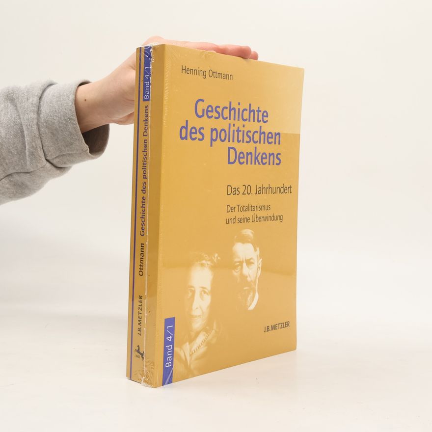 Henning Ottmann Geschichte des politischen Denkens. Band 4