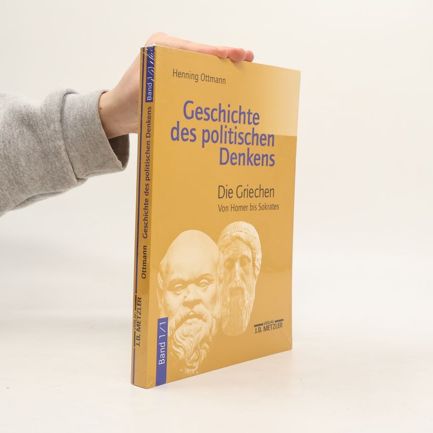 Henning Ottmann Geschichte des politischen Denkens. Band 1