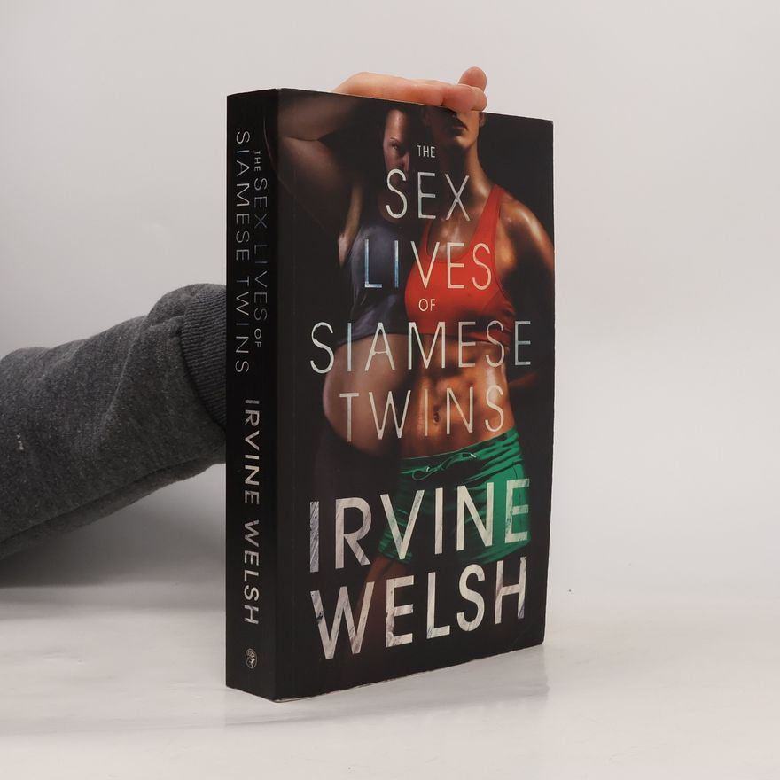 Irvine Welsh The sex lives of Siamese twins