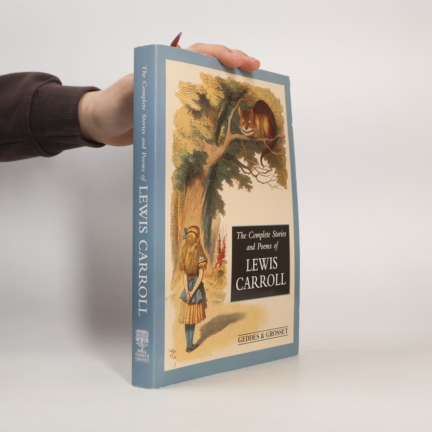 Lewis Carroll The complete stories and poems of Lewis Carroll