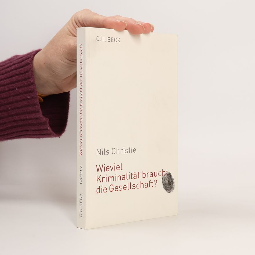 Sigrid Langhaeuser Wieviel Kriminalität braucht die Gesellschaft?