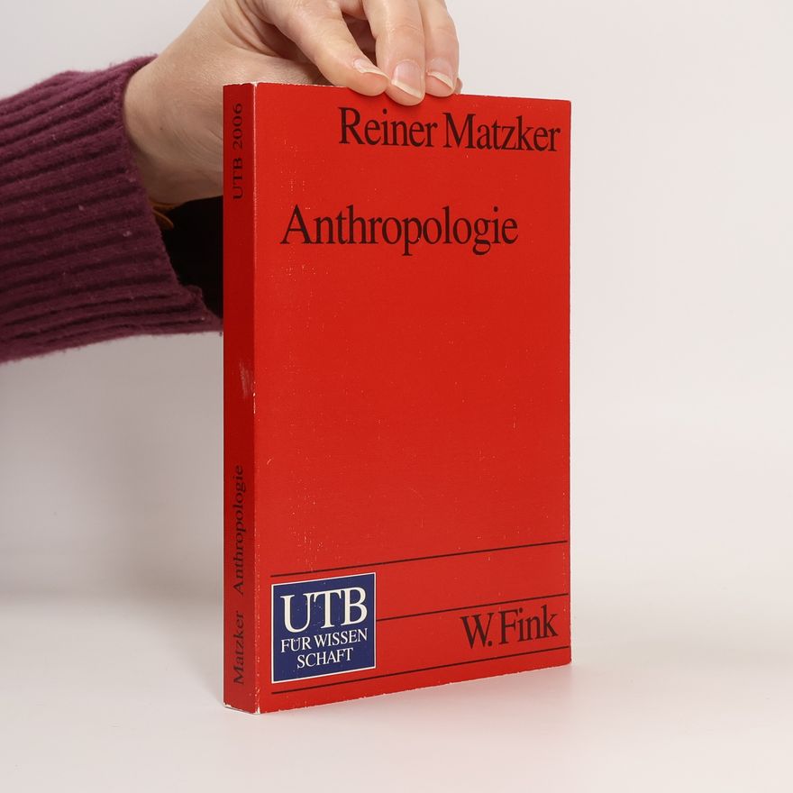 Reiner Matzker Anthropologie. Theorie, Geschichte, Gegenwart