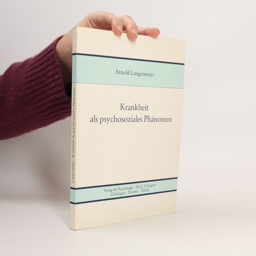 Arnold Langenmayr Krankheit als psychosoziales Phänomen