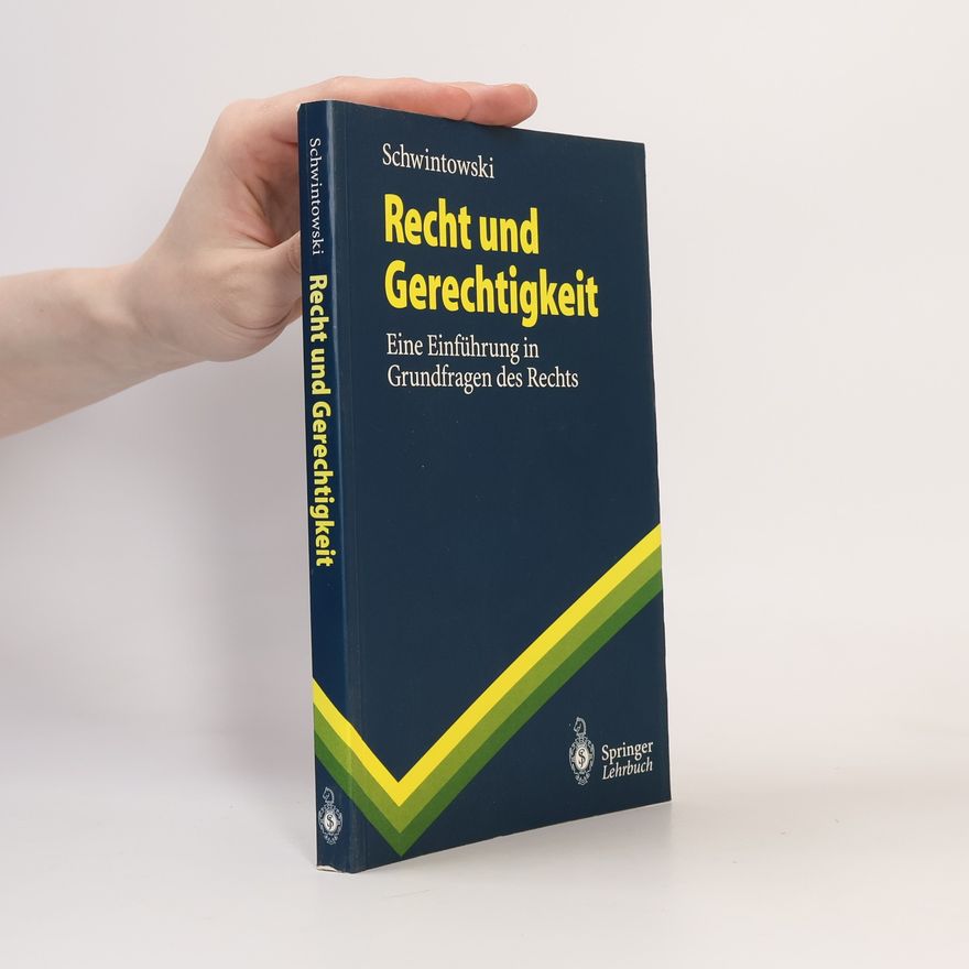 Hans-Peter Schwintowski Springer-Lehrbuch: Recht und Gerechtigkeit