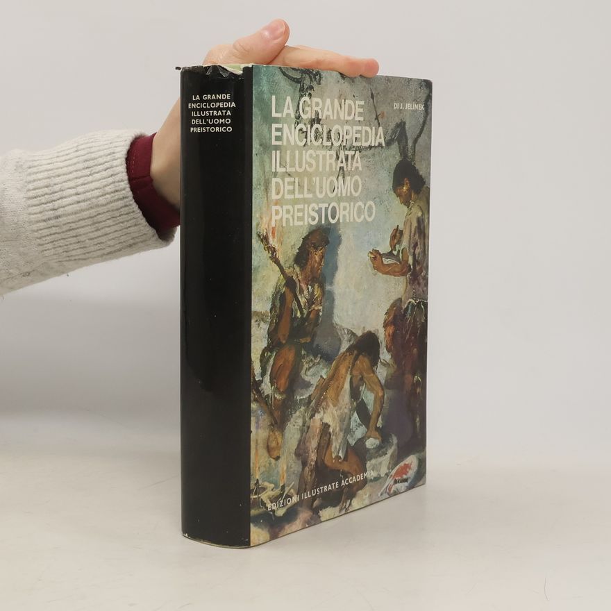 Jan Jelinek La grande enciclopedia illustrata dell'uomo preistorico