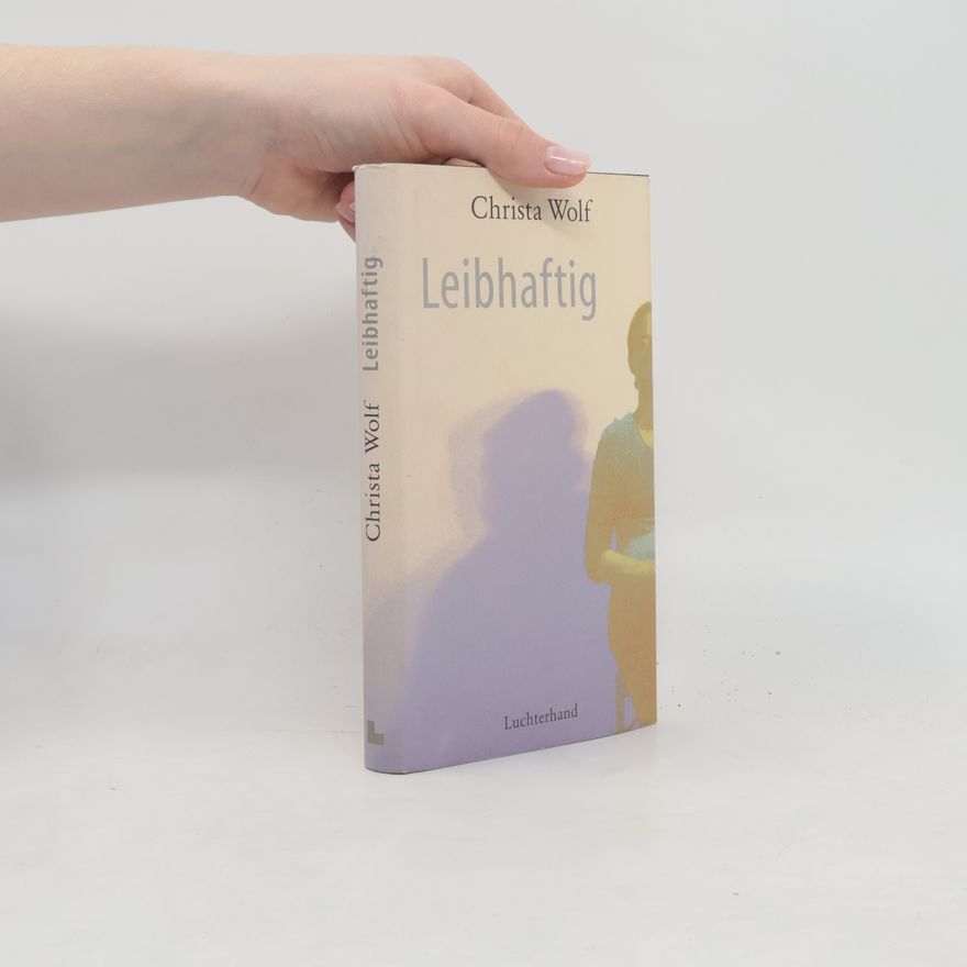 Christa Wolf Leibhaftig
