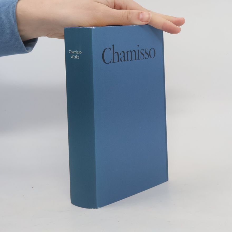 Adelbert von Chamisso Chamiso Werke