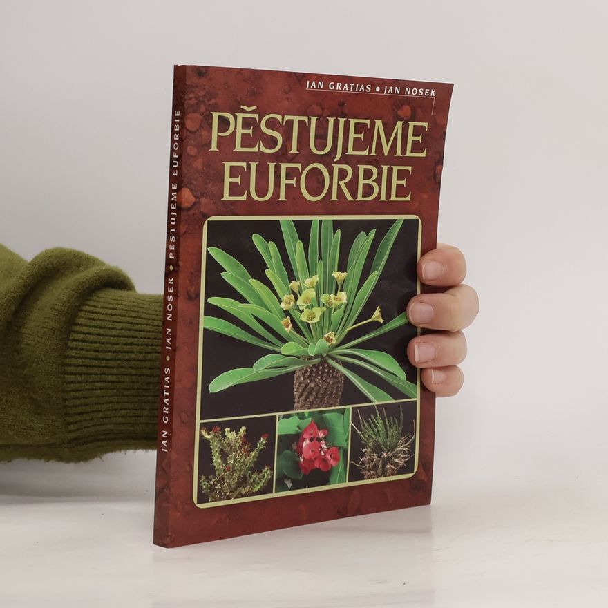 Jan Gratias Pěstujeme euforbie