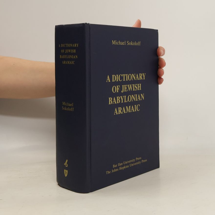 Michael Sokoloff Dictionary of Jewish Babylonian Aramaic of the Talmudic and Geonic Periods