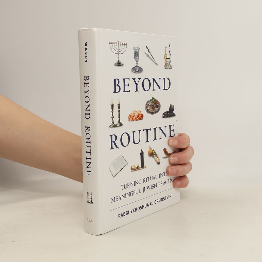 Rabbi Yehoshua C. Grunstein Beyond Routine