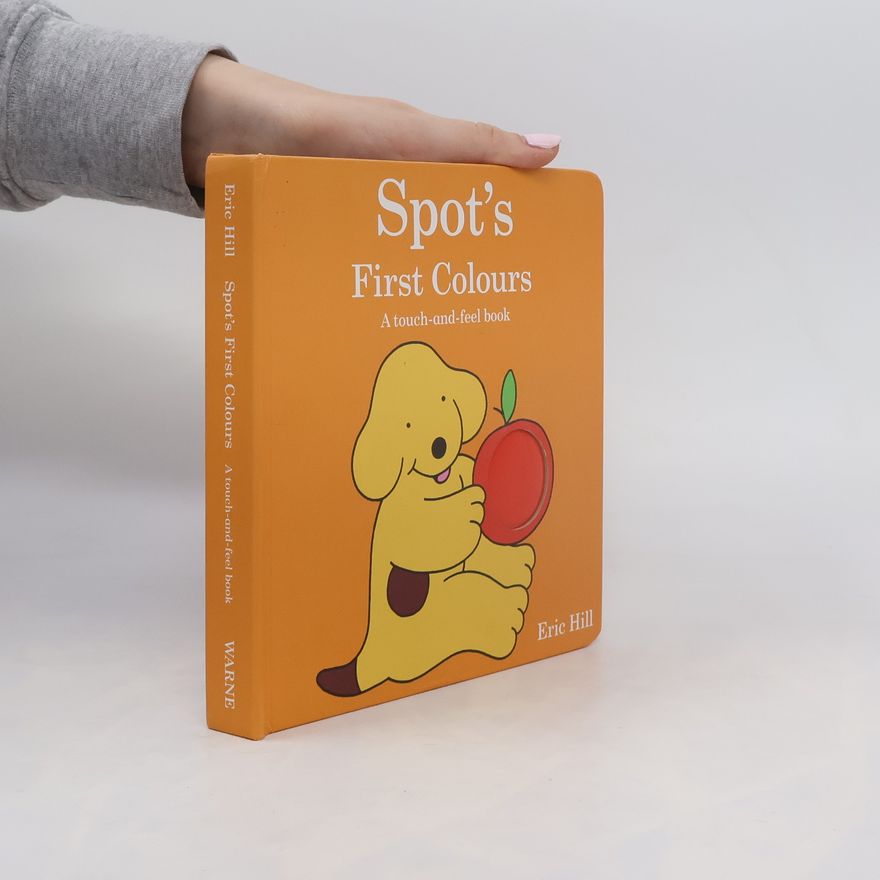 Eric Hill Spot's First Colours