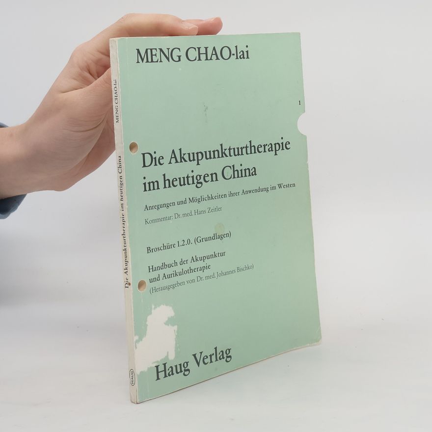 Hans Zeitler Die Akupunkturtherapie im heutigen China