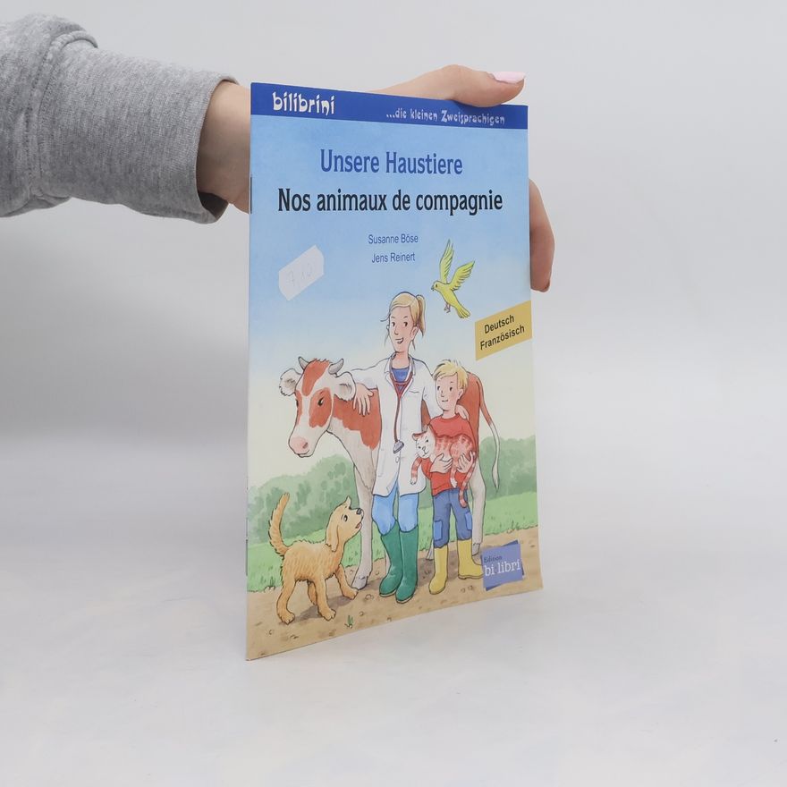 Susanne Böse Unsere Haustiere. Kinderbuch Deutsch-Französisch