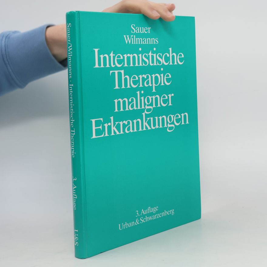 Wolfgang Wilmanns Internistische Therapie maligner Erkrankungen - 3. Auflage