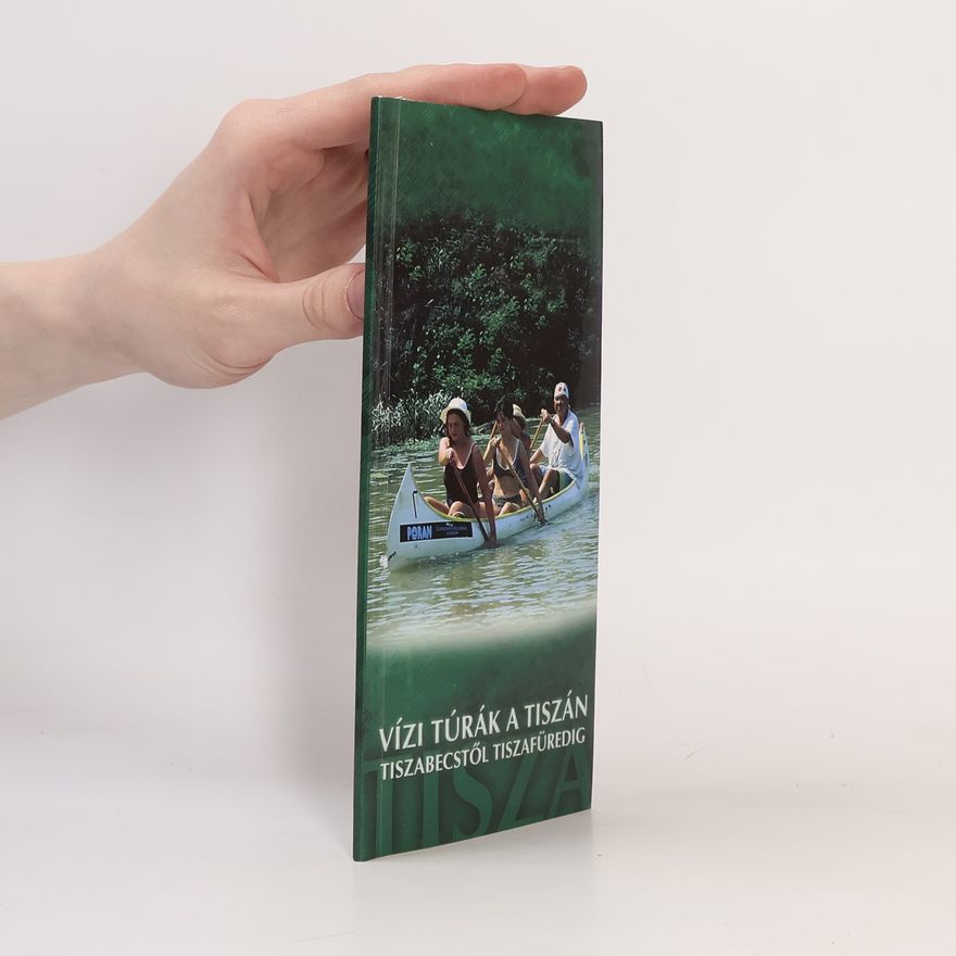 Collectif d'auteurs Vízi túrák a Tiszán