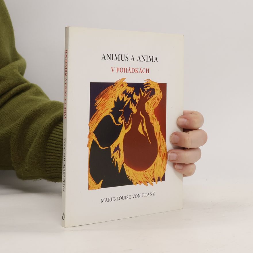 Marie Louise von Franz Animus a anima v pohádkách