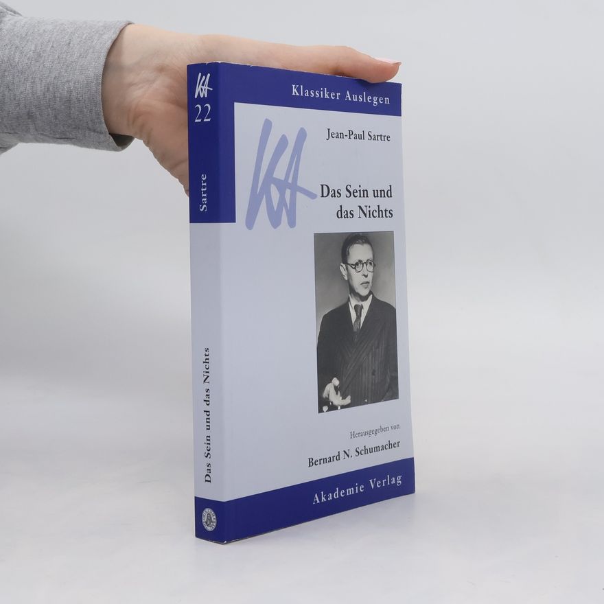 Bernard N. Schumacher Klassiker Auslegen - 22: Das Sein und das Nichts