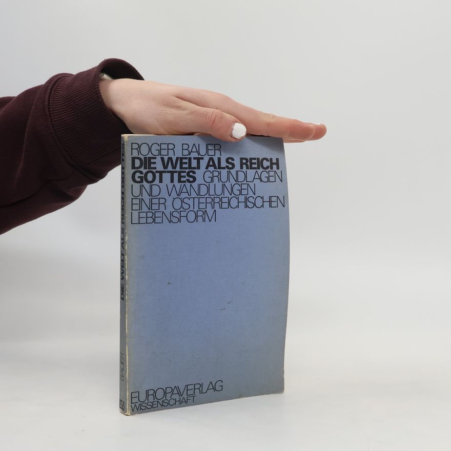 Roger Bauer Die Welt als Reich Gottes