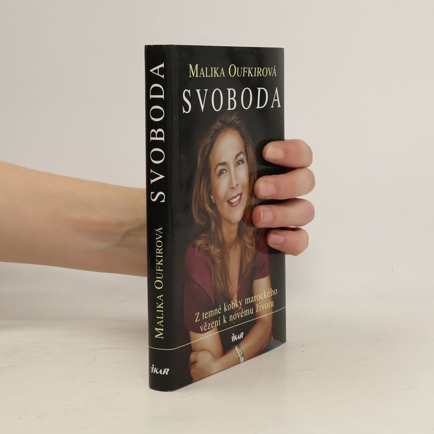 Malika Oufkir Svoboda: Z temné kobky marockého vězení k novému životu