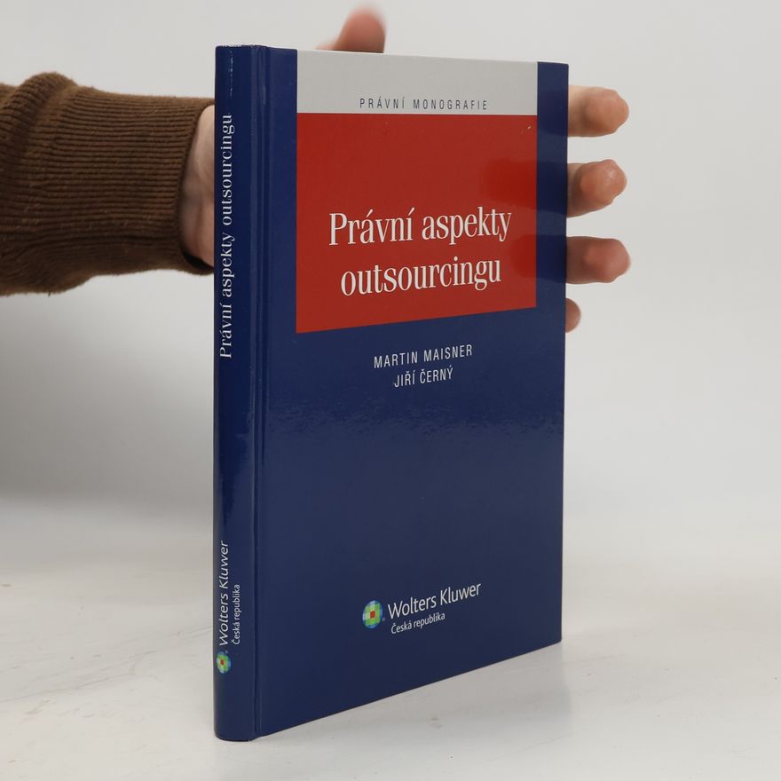 Martin Maisner Právní aspekty outsourcingu
