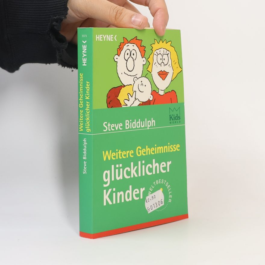 Steve Biddulph Weitere Geheimnisse glücklicher Kinder