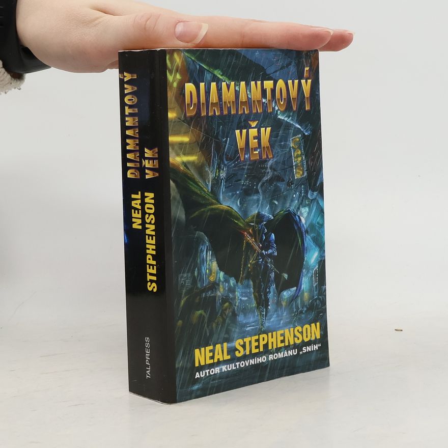 Neal Stephenson Diamantový věk, aneb, Obrázková čítanka pro urozené slečny