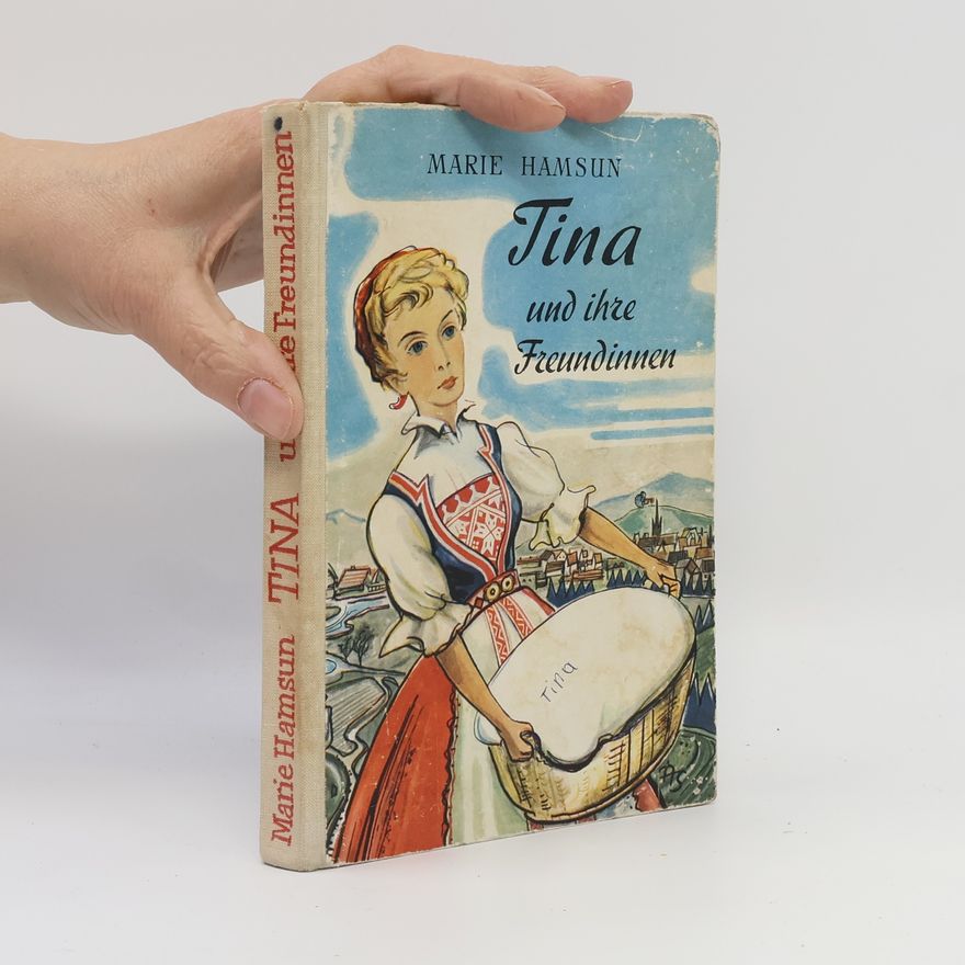 Marie Hamsun tina und ihre Freundinnen