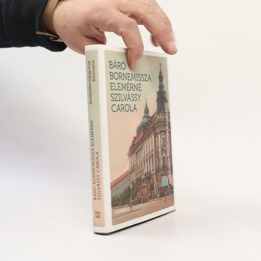 Collectif d'auteurs Kendőzetlen feljegyzések Kolozsvárról