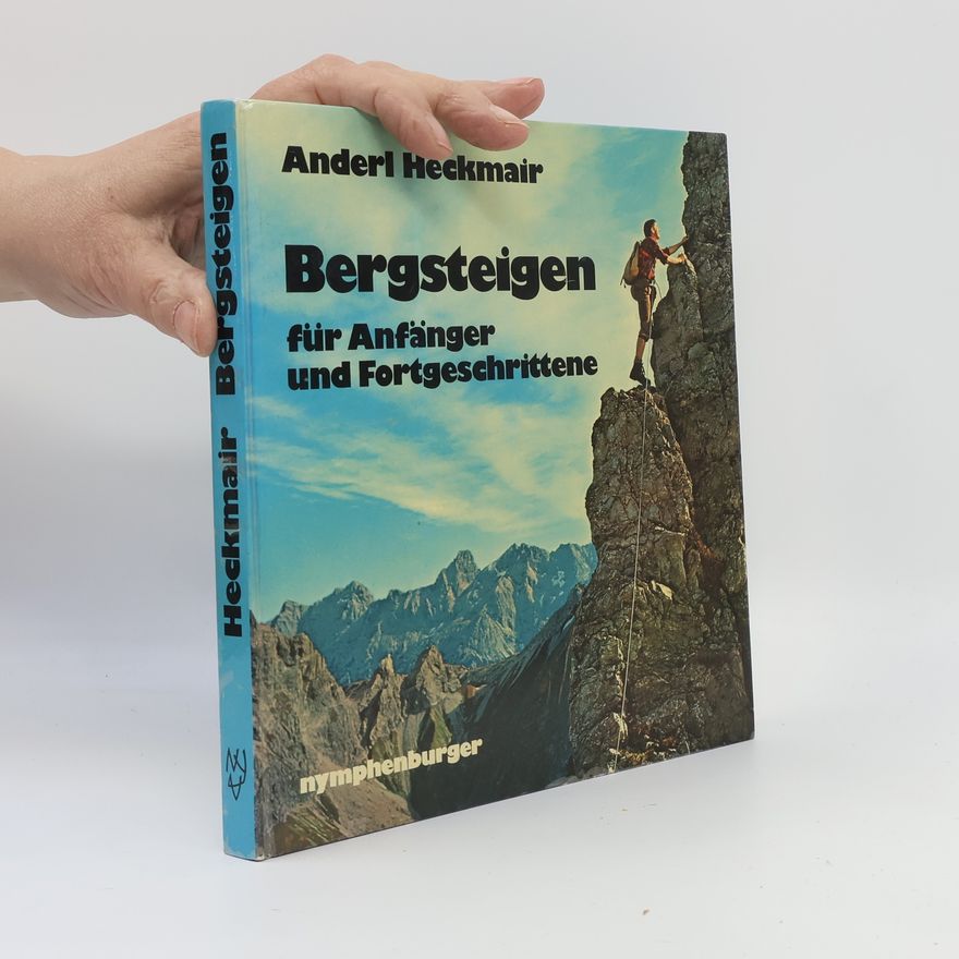 Anderl Heckmair Bergsteigen für Anfänger und Fortgeschrittene
