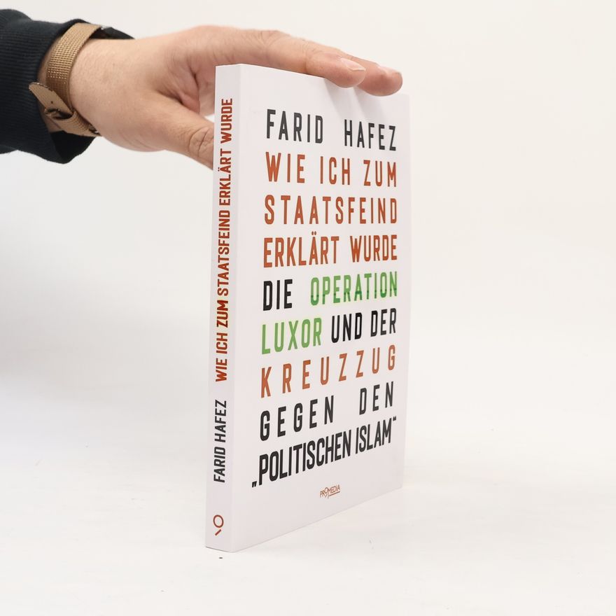 Farid Hafez Wie ich zum Staatsfeind erklärt wurde