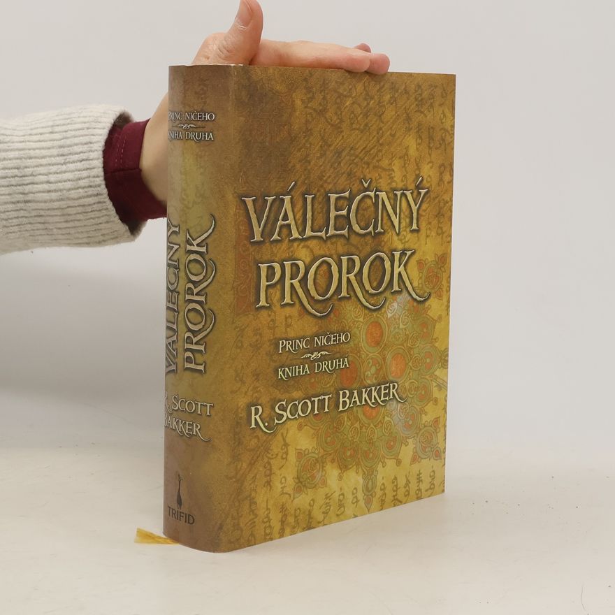 R. Scott Bakker Princ ničeho. Kniha druhá, Válečný prorok
