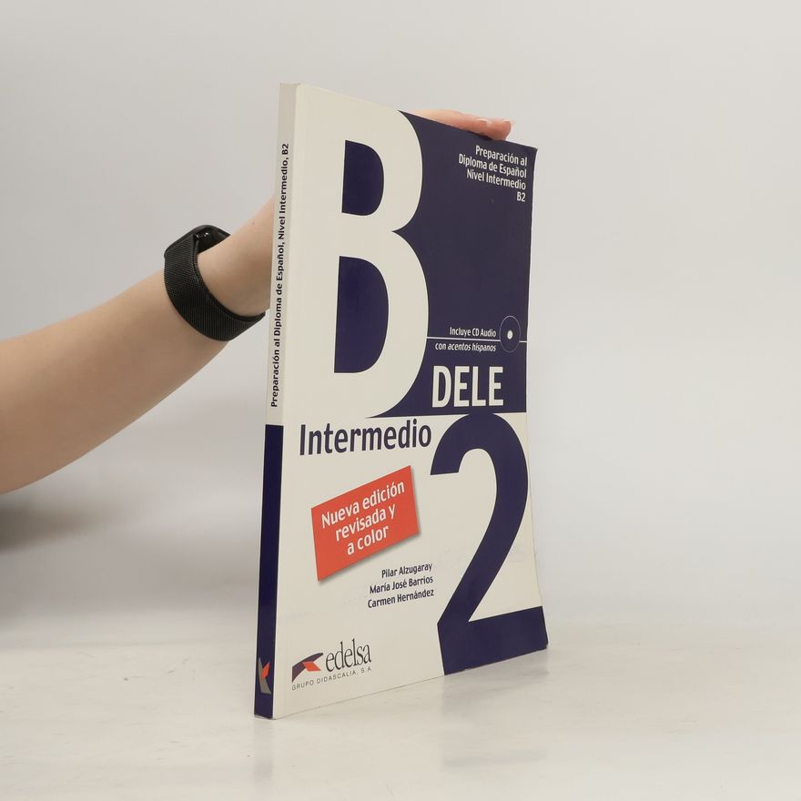 María José Barrios Castro DELE: Preparación al Diploma de Español, Nivel Intermedio, B2