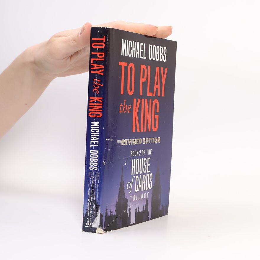 Michael Dobbs To play the king