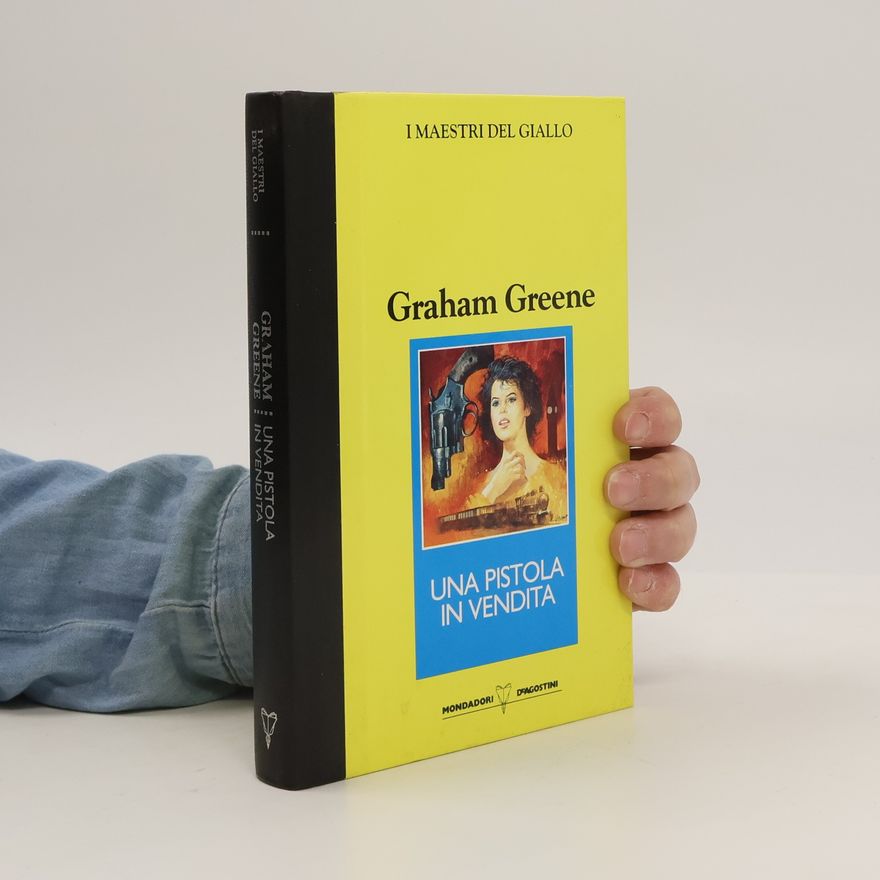Graham Greene Una pistola in vendita