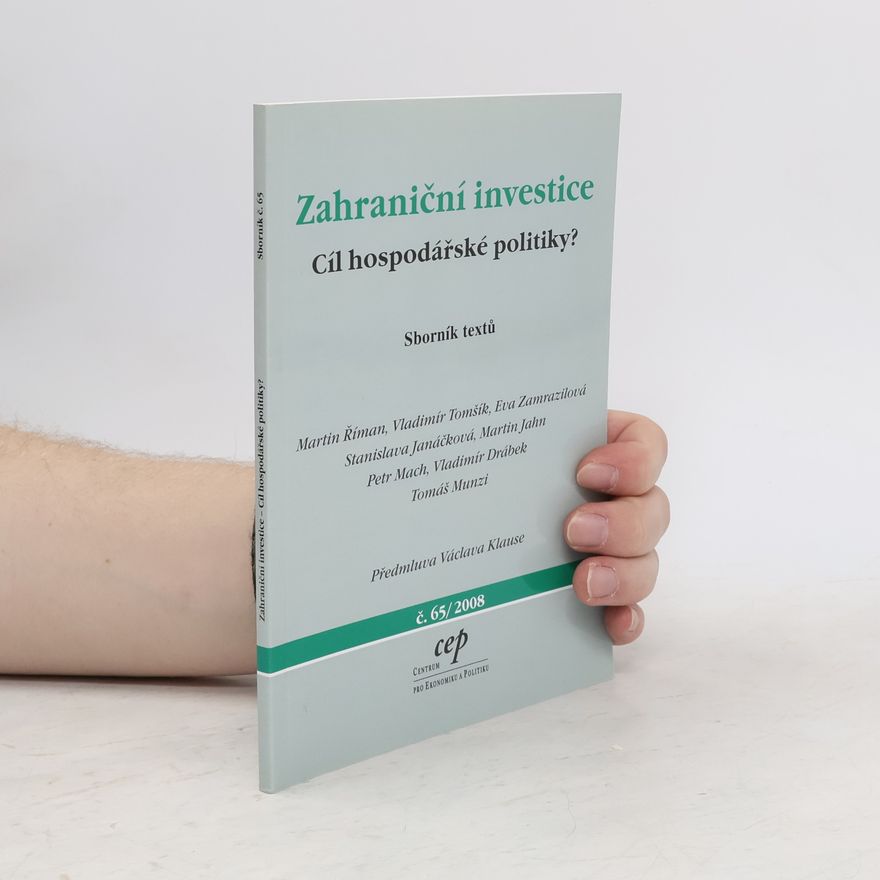 Kolektiv autorů Zahraniční investice. Cíl hospodářské politiky?