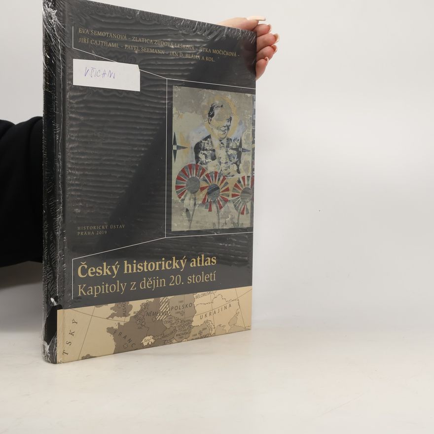 Jan Daniel Bláha Český historický atlas : kapitoly z dějin 20. století