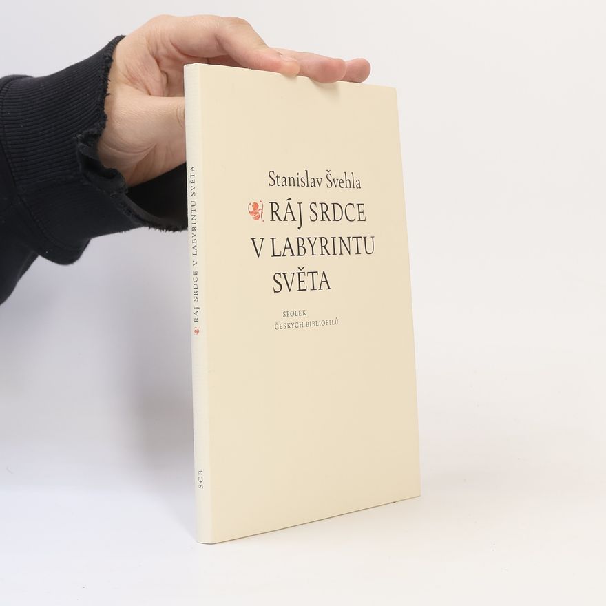 Stanislav Švehla Ráj srdce v labyrintu světa