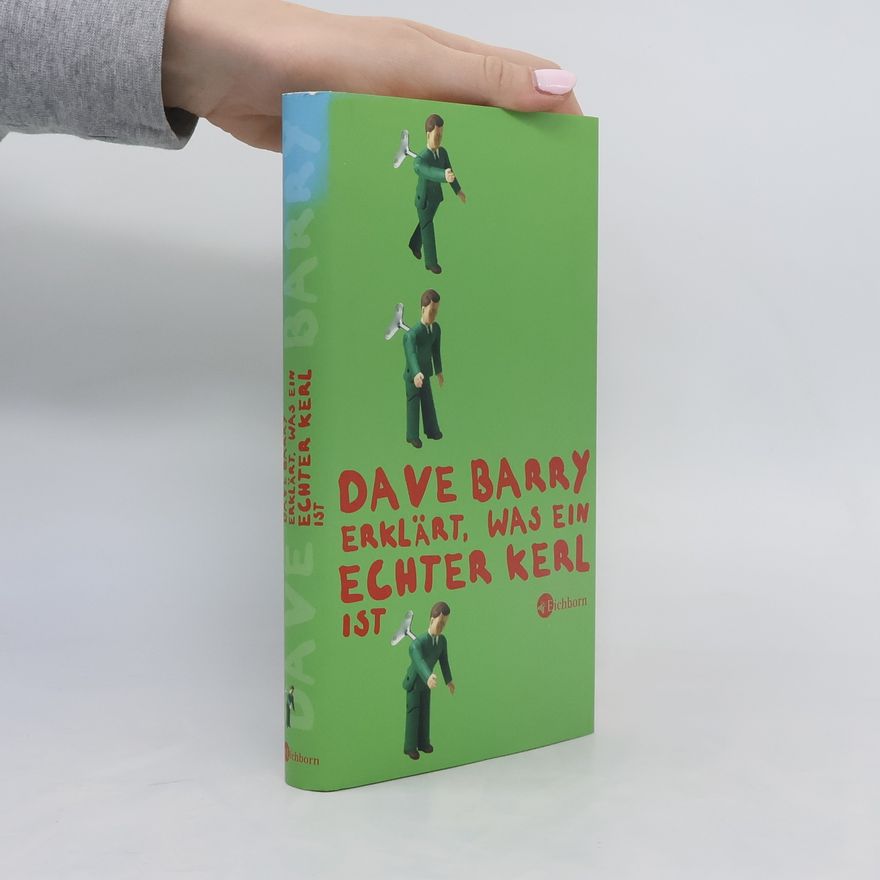 Dave Barry Dave Barry erklärt, was ein echter Kerl ist