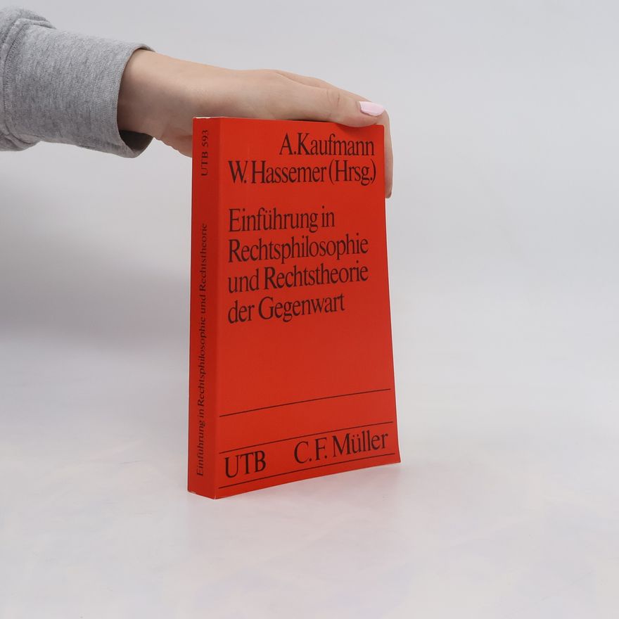 W. Hassemer Uni-Taschenbücher - 593: Einführung in Rechtsphilosophie und Rechtstheorie der Gegenwart