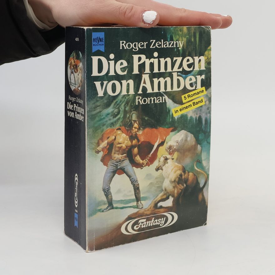 Roger Zelazny Die Prinzen von Amber. Fünf Romane in einem Band
