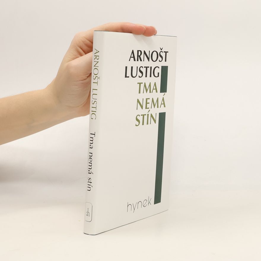 Arnošt Lustig Tma nemá stín : román