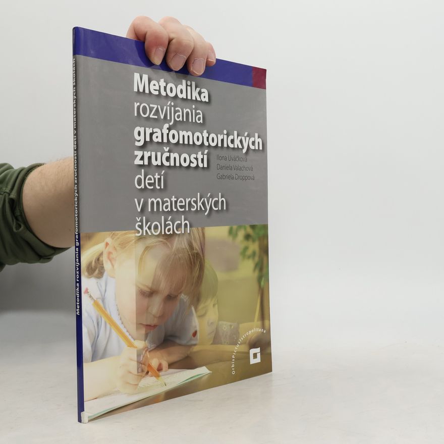 Gabriela Droppová Metodika rozvíjania grafomotorických zručností detí v materských školách