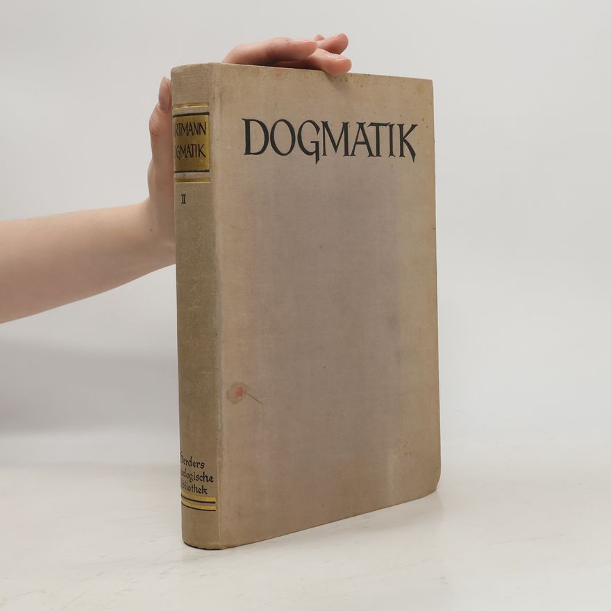 Bernhard Bartmann Lehrbuch der Dogmatik II