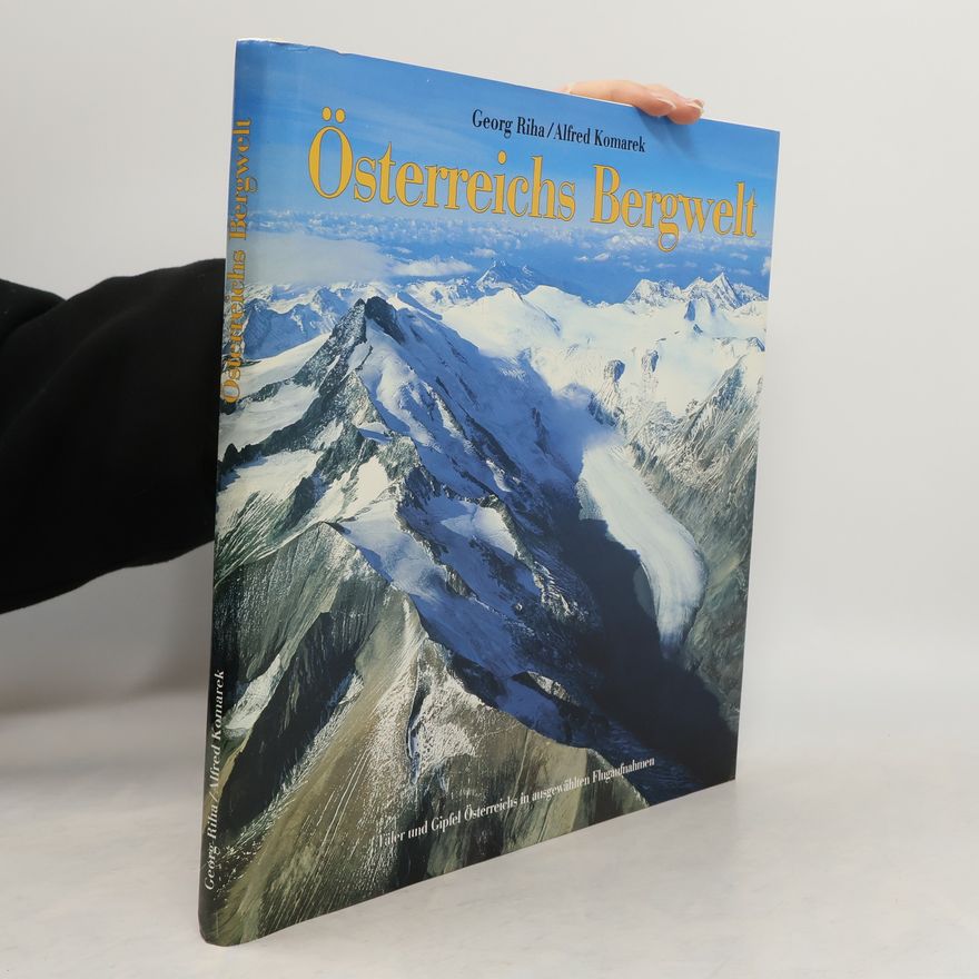 Georg Riha Österreichs Bergwelt
