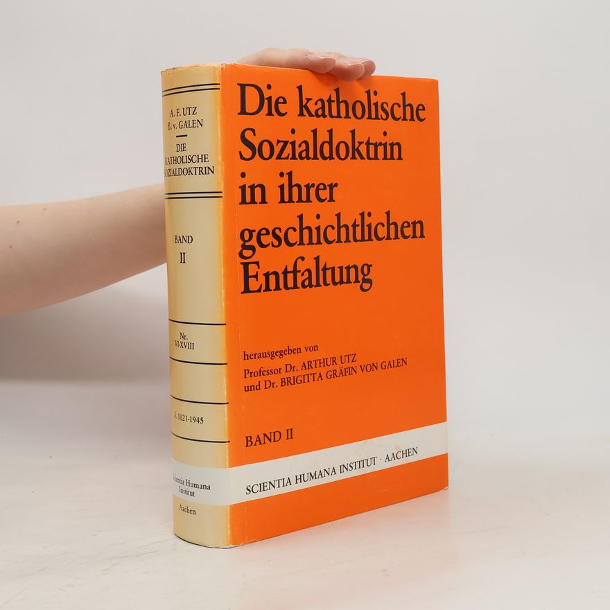 Arthur Utz Die katholische Sozialdoktrin in ihrer geschichtlichen Entfaltung II