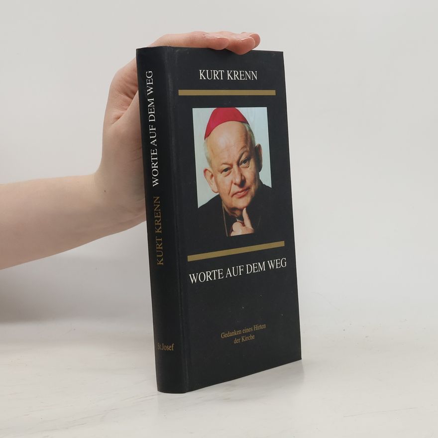 Kurt Krenn Worte auf dem Weg