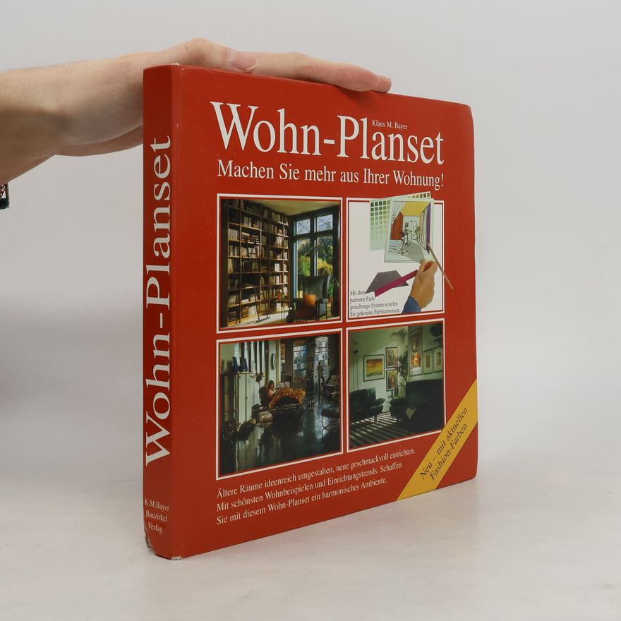 Klaus M. Bayer Wohn-Planset. Schöneres Wohnen mit persönlichem Stil. Reizvolles Ambiente durch gekonnte Einrichtung und Farbharmonie!