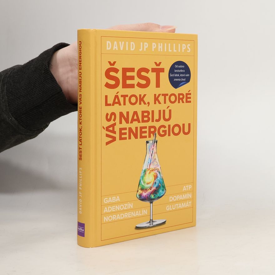 David JP Phillips Šesť látok, ktoré vás nabijú energiou