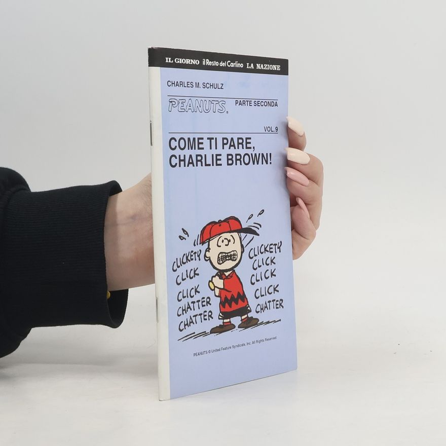 Charles M. Schulz Peanuts 2, Vol. 9. Come ti pare, Charlie Brown!