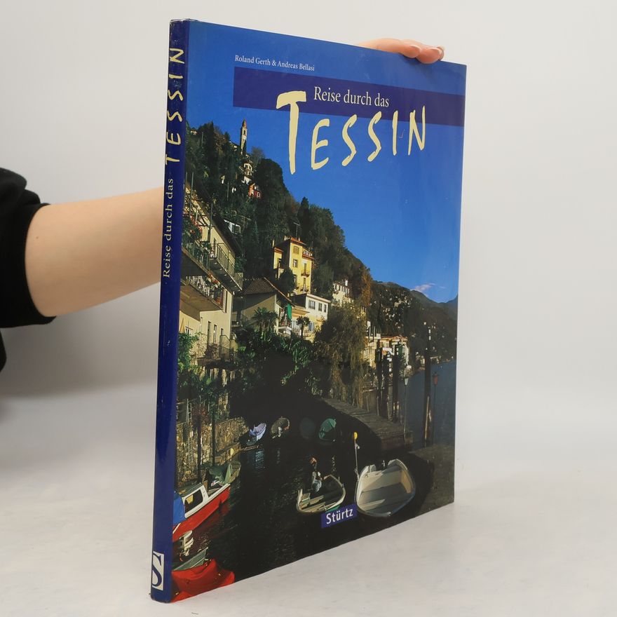 Roland Gerth Reise durch das Tessin